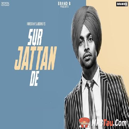 Sur-Jattan-De Jordan Sandhu mp3 song lyrics